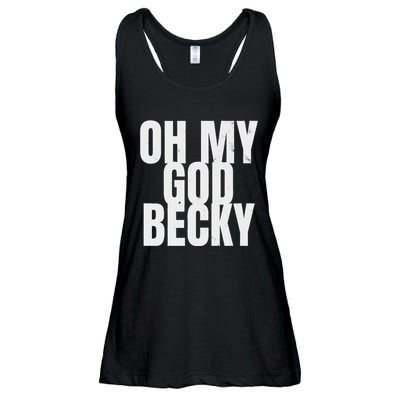 Oh My God Becky 80S 90S Ladies Essential Flowy Tank