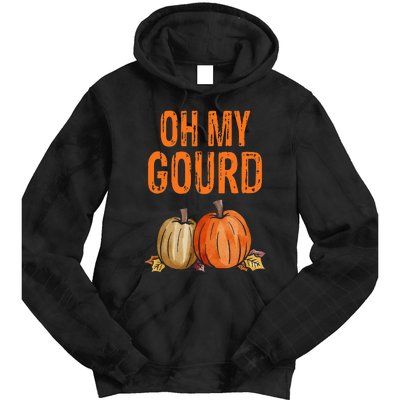 Oh my Gourd Funny Thanksgiving Gift Tie Dye Hoodie