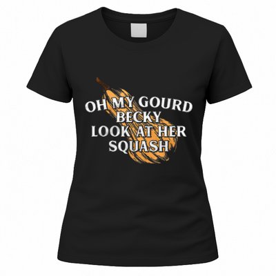 Oh My Gourd Becky Look At Her Squash Women's T-Shirt