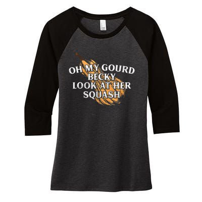 Oh My Gourd Becky Look At Her Squash Women's Tri-Blend 3/4-Sleeve Raglan Shirt