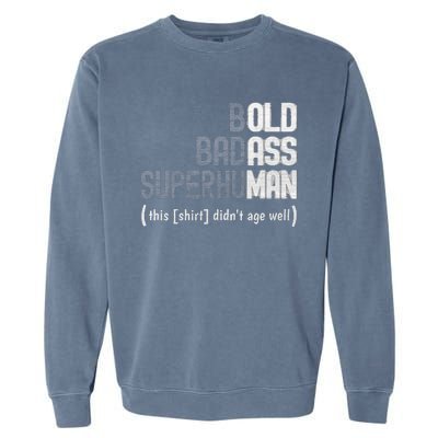 Old Man Gag Gift For Dad Fathers Day Garment-Dyed Sweatshirt