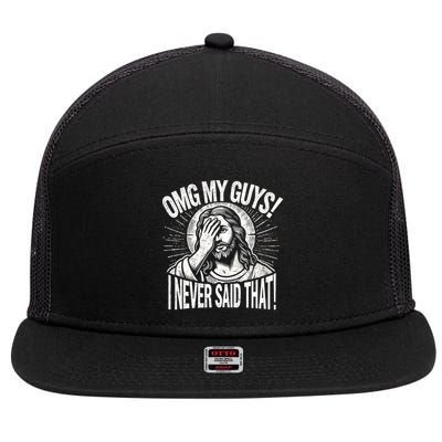Omg My Guys Funny Jesus Meme Omg My Guys! I Never Said That 7 Panel Mesh Trucker Snapback Hat