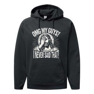 Omg My Guys Funny Jesus Meme Omg My Guys! I Never Said That Performance Fleece Hoodie