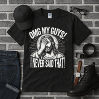 Omg My Guys Funny Jesus Meme Omg My Guys! I Never Said That Tall T-Shirt