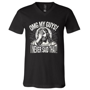 Omg My Guys Funny Jesus Meme Omg My Guys! I Never Said That V-Neck T-Shirt