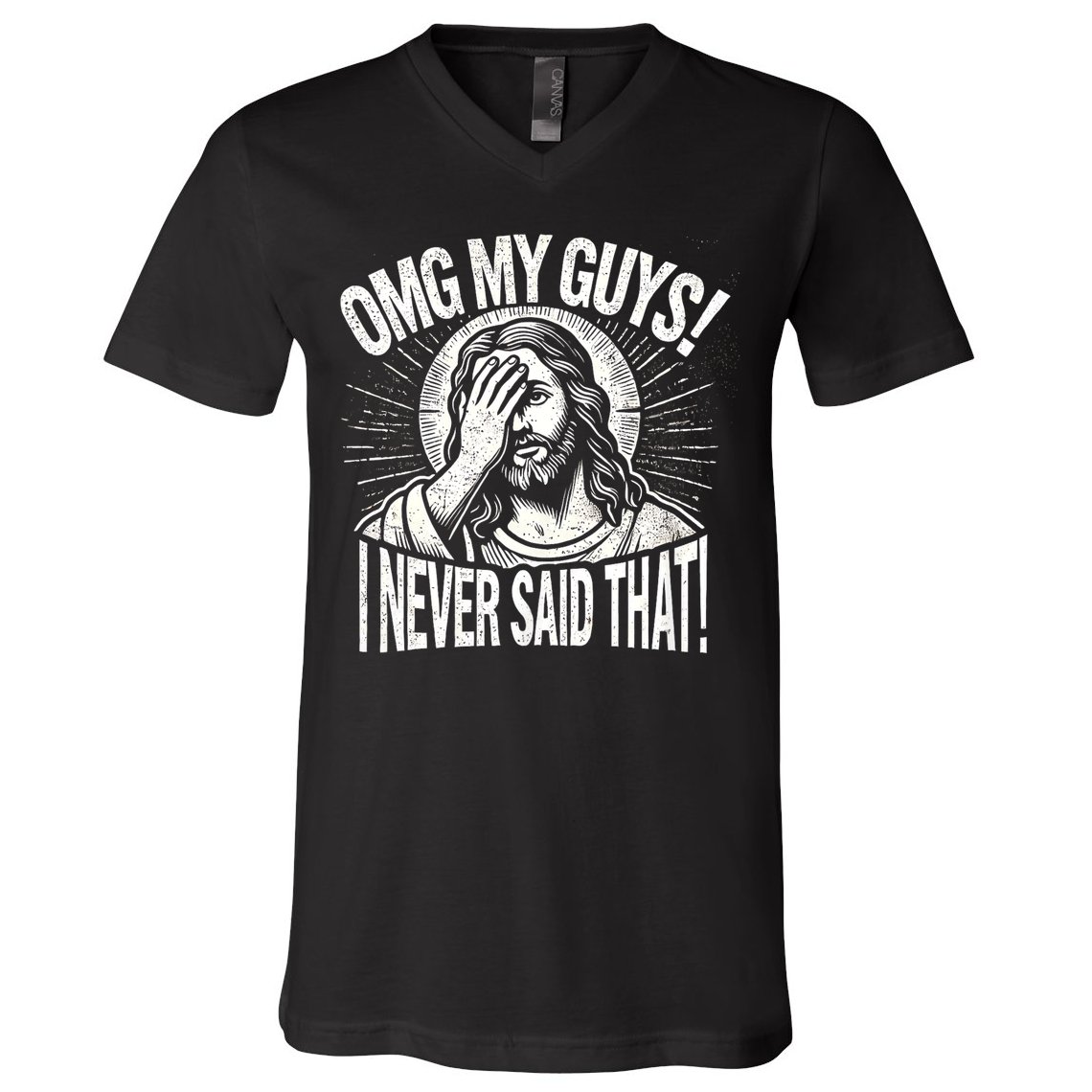 Omg My Guys Funny Jesus Meme Omg My Guys! I Never Said That V-Neck T-Shirt
