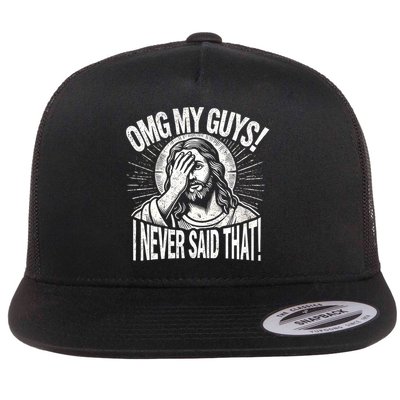 Omg My Guys Funny Jesus Meme Omg My Guys! I Never Said That Flat Bill Trucker Hat