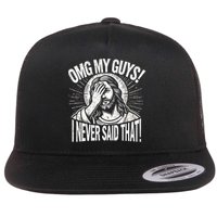 Omg My Guys Funny Jesus Meme Omg My Guys! I Never Said That Flat Bill Trucker Hat