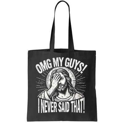 Omg My Guys Funny Jesus Meme Omg My Guys! I Never Said That Bag