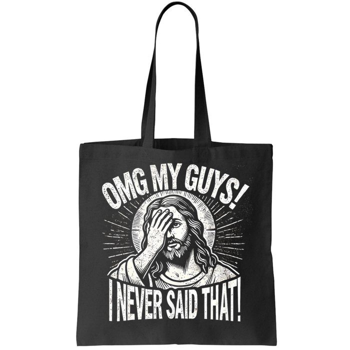 Omg My Guys Funny Jesus Meme Omg My Guys! I Never Said That Bag