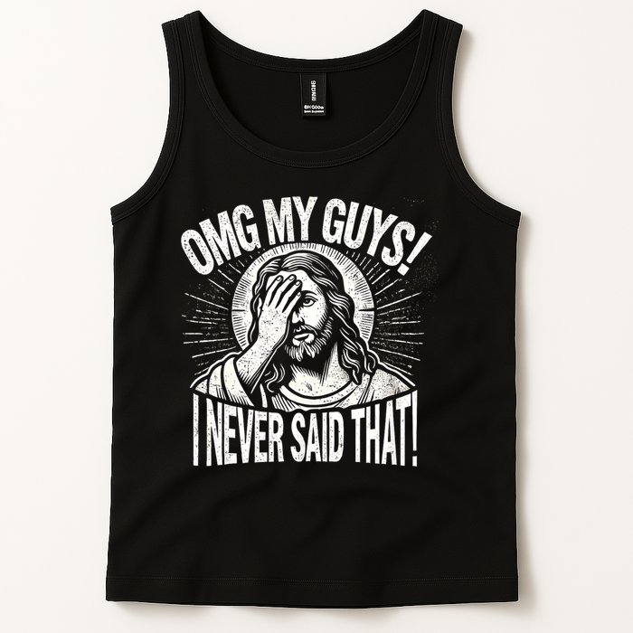 Omg My Guys Funny Jesus Meme Omg My Guys! I Never Said That Tank Top