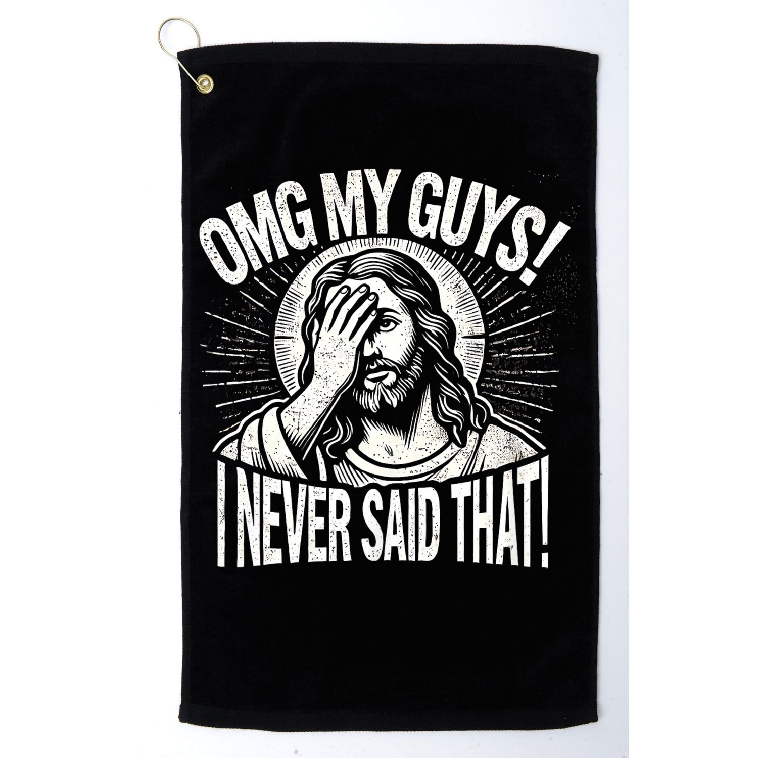 Omg My Guys Funny Jesus Meme Omg My Guys! I Never Said That Golf Towel