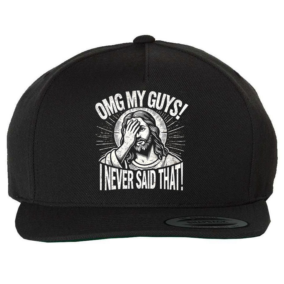 Omg My Guys Funny Jesus Meme Omg My Guys! I Never Said That Wool Snapback Cap