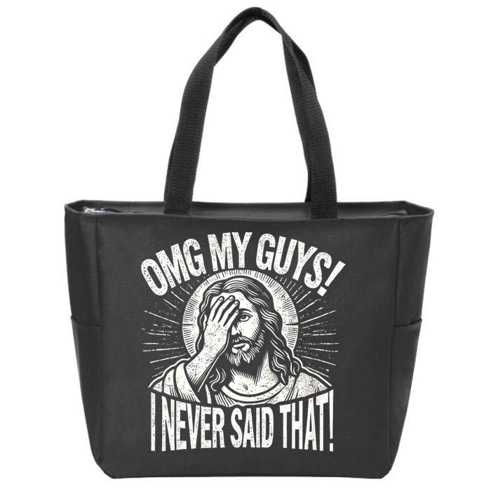 Omg My Guys Funny Jesus Meme Omg My Guys! I Never Said That Zip Tote Bag