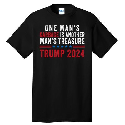 One ManS Garbage Is Another ManS Treasure Trump 2024 Proud To Be Garbage Tall T-Shirt