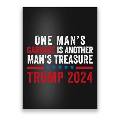 One ManS Garbage Is Another ManS Treasure Trump 2024 Proud To Be Garbage Poster