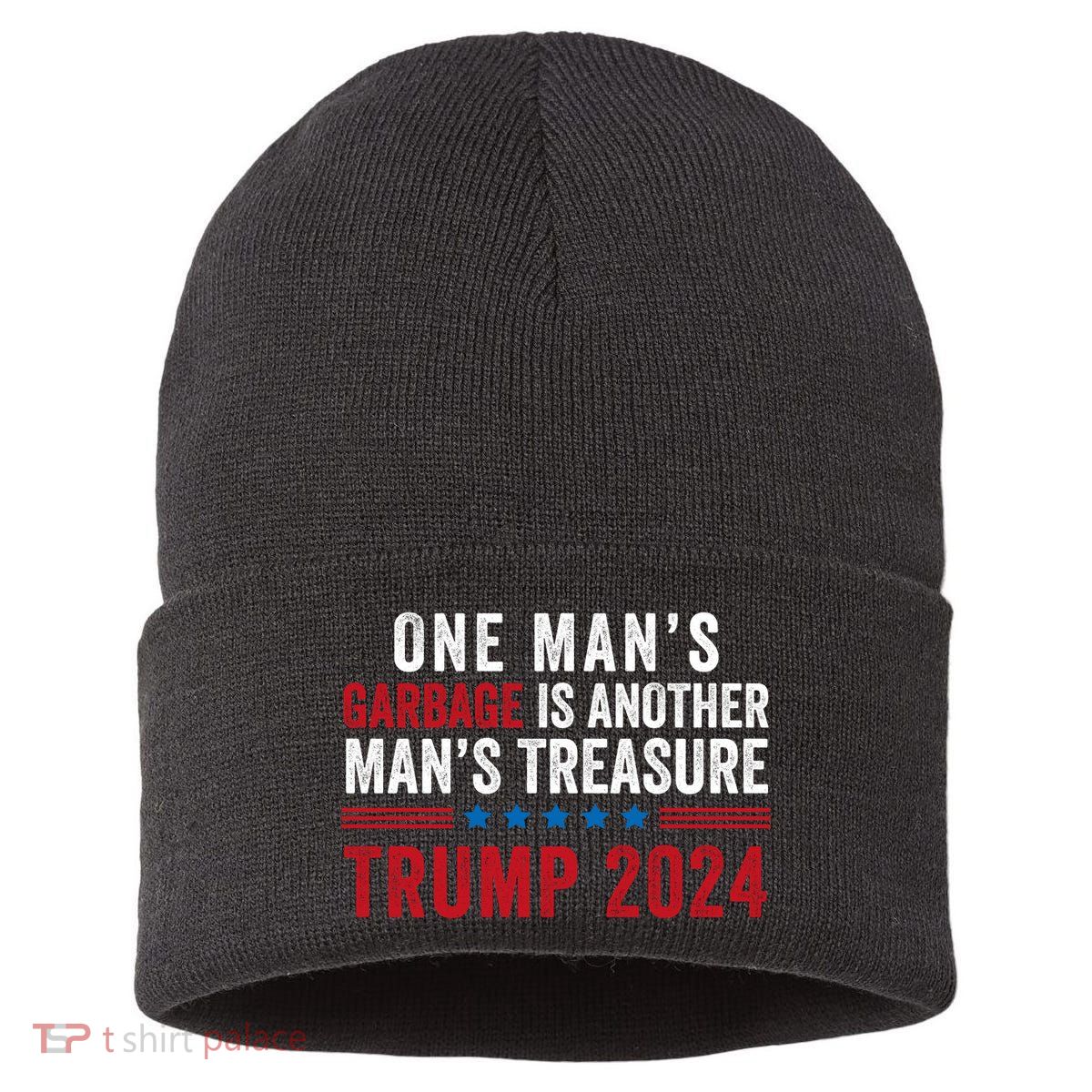 One ManS Garbage Is Another ManS Treasure Trump 2024 Proud To Be Garbage Sustainable Knit Beanie