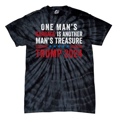 One ManS Garbage Is Another ManS Treasure Trump 2024 Proud To Be Garbage Tie-Dye T-Shirt