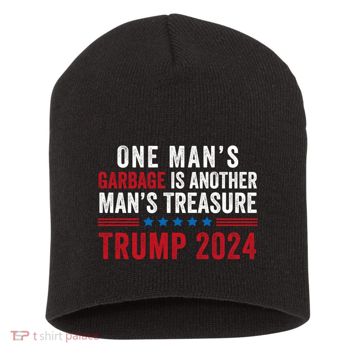 One ManS Garbage Is Another ManS Treasure Trump 2024 Proud To Be Garbage Short Acrylic Beanie