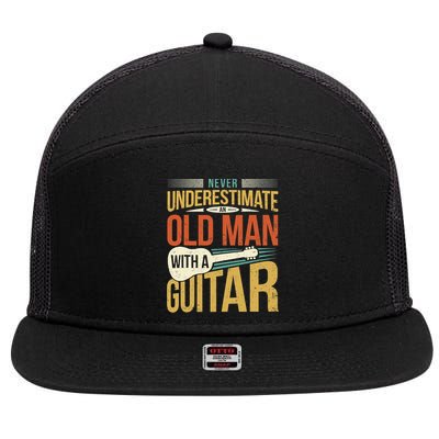 Old Man Guitar Player Saying Father Grandpa Man Guitarist 7 Panel Mesh Trucker Snapback Hat