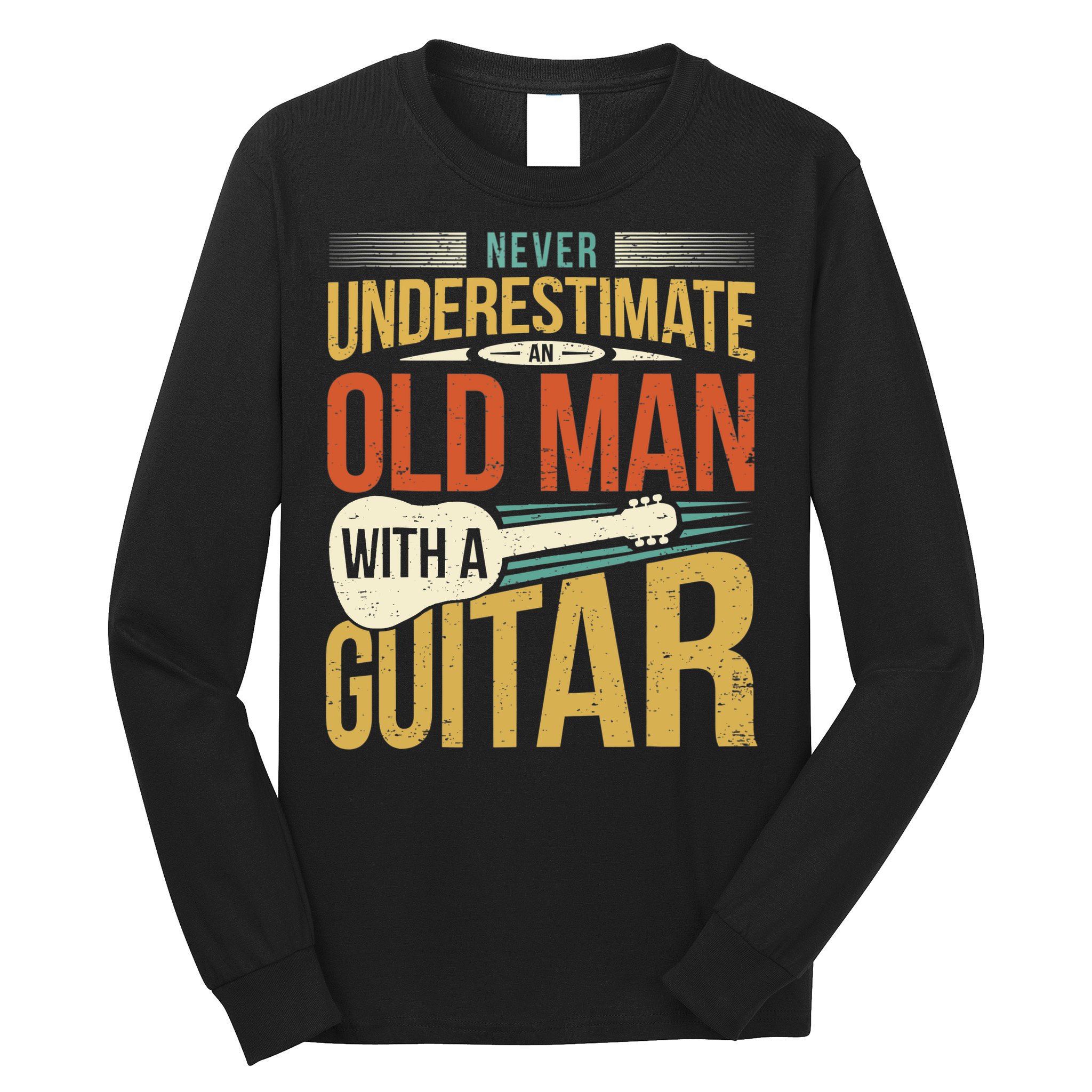 Old Man Guitar Player Saying Father Grandpa Man Guitarist Long Sleeve Shirt