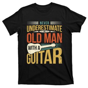 Old Man Guitar Player Saying Father Grandpa Man Guitarist T-Shirt