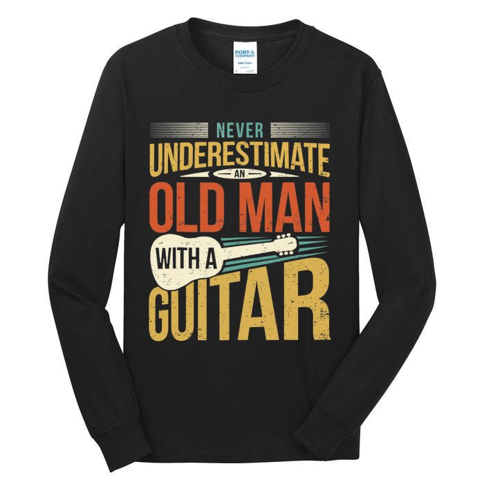 Old Man Guitar Player Saying Father Grandpa Man Guitarist Tall Long Sleeve T-Shirt