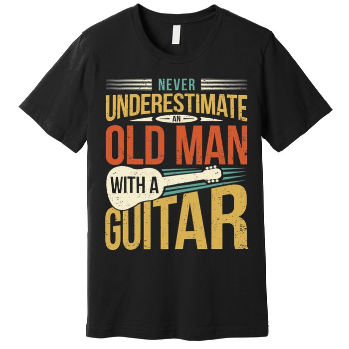 Old Man Guitar Player Saying Father Grandpa Man Guitarist Premium T-Shirt