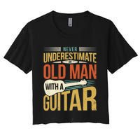 Old Man Guitar Player Saying Father Grandpa Man Guitarist Women's Crop Top Tee