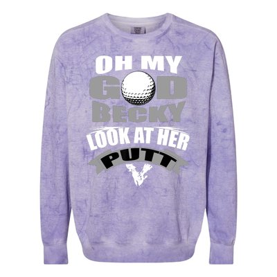 Oh My God Becky Look At Her Putt Funny Golf Colorblast Crewneck Sweatshirt