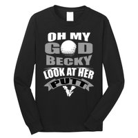 Oh My God Becky Look At Her Putt Funny Golf Long Sleeve Shirt