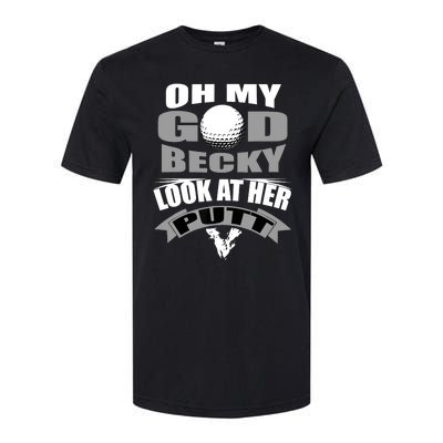 Oh My God Becky Look At Her Putt Funny Golf Softstyle CVC T-Shirt