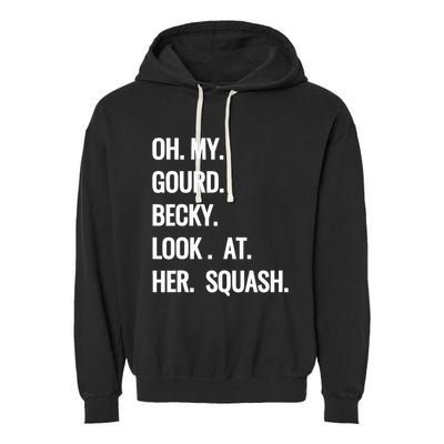 Oh My Gourd Becky Look At Her Squash Funny Fall Puns Memes Garment-Dyed Fleece Hoodie