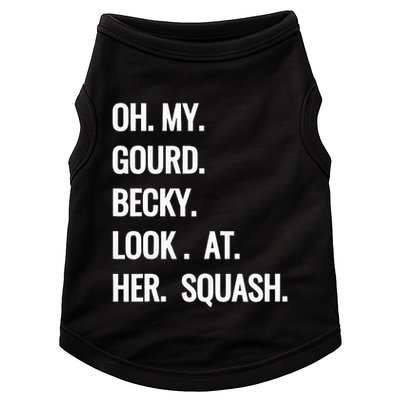 Oh My Gourd Becky Look At Her Squash Funny Fall Puns Memes Doggie Tank