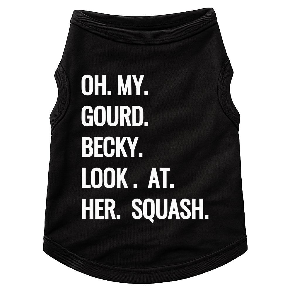 Oh My Gourd Becky Look At Her Squash Funny Fall Puns Memes Doggie Tank