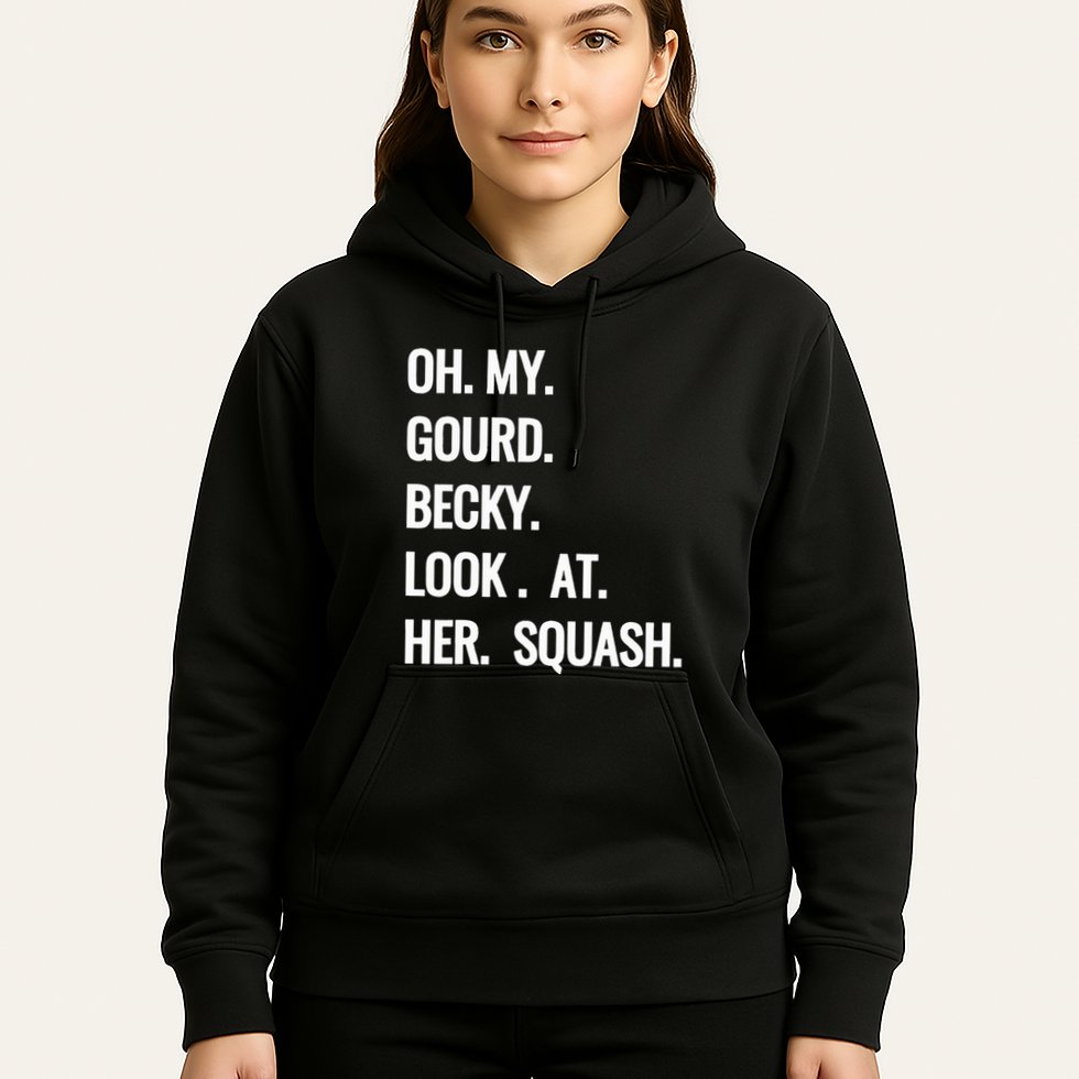 Oh My Gourd Becky Look At Her Squash Funny Fall Puns Memes Hoodie