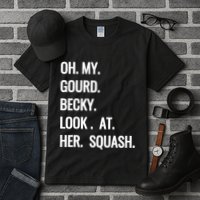 Oh My Gourd Becky Look At Her Squash Funny Fall Puns Memes Tall T-Shirt