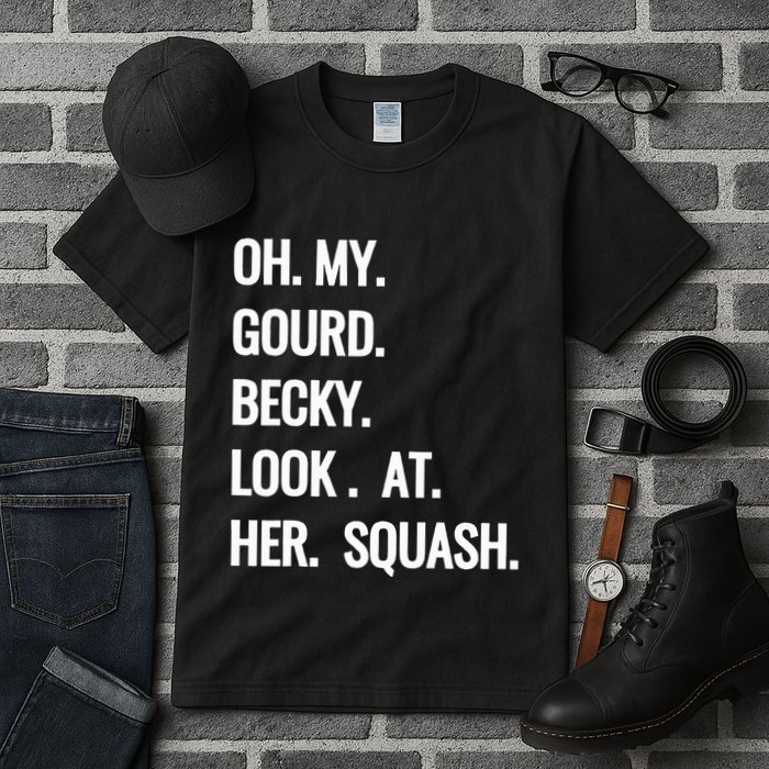 Oh My Gourd Becky Look At Her Squash Funny Fall Puns Memes Tall T-Shirt