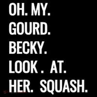 Oh My Gourd Becky Look At Her Squash Funny Fall Puns Memes Sustainable Bucket Hat