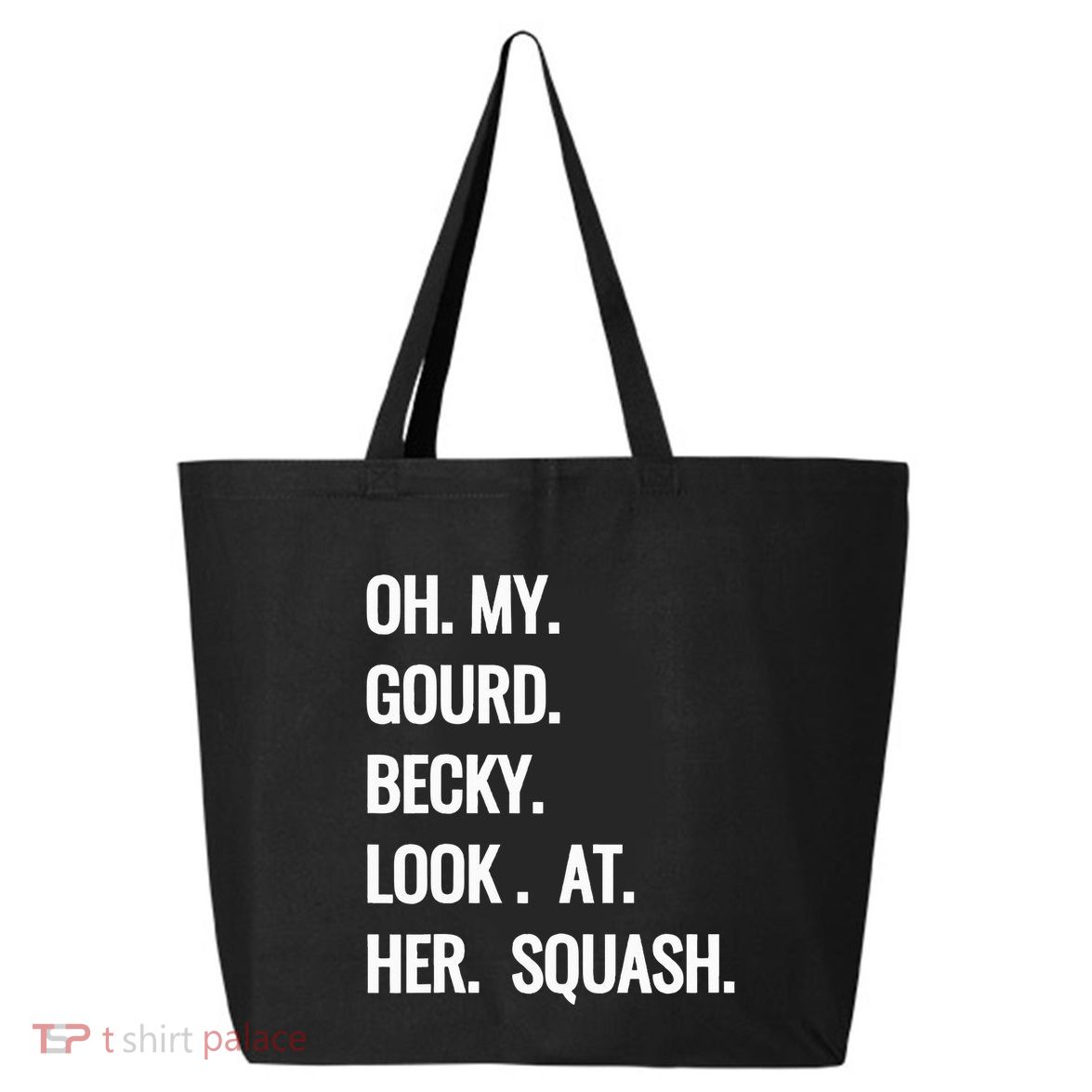 Oh My Gourd Becky Look At Her Squash Funny Fall Puns Memes 25L Jumbo Tote