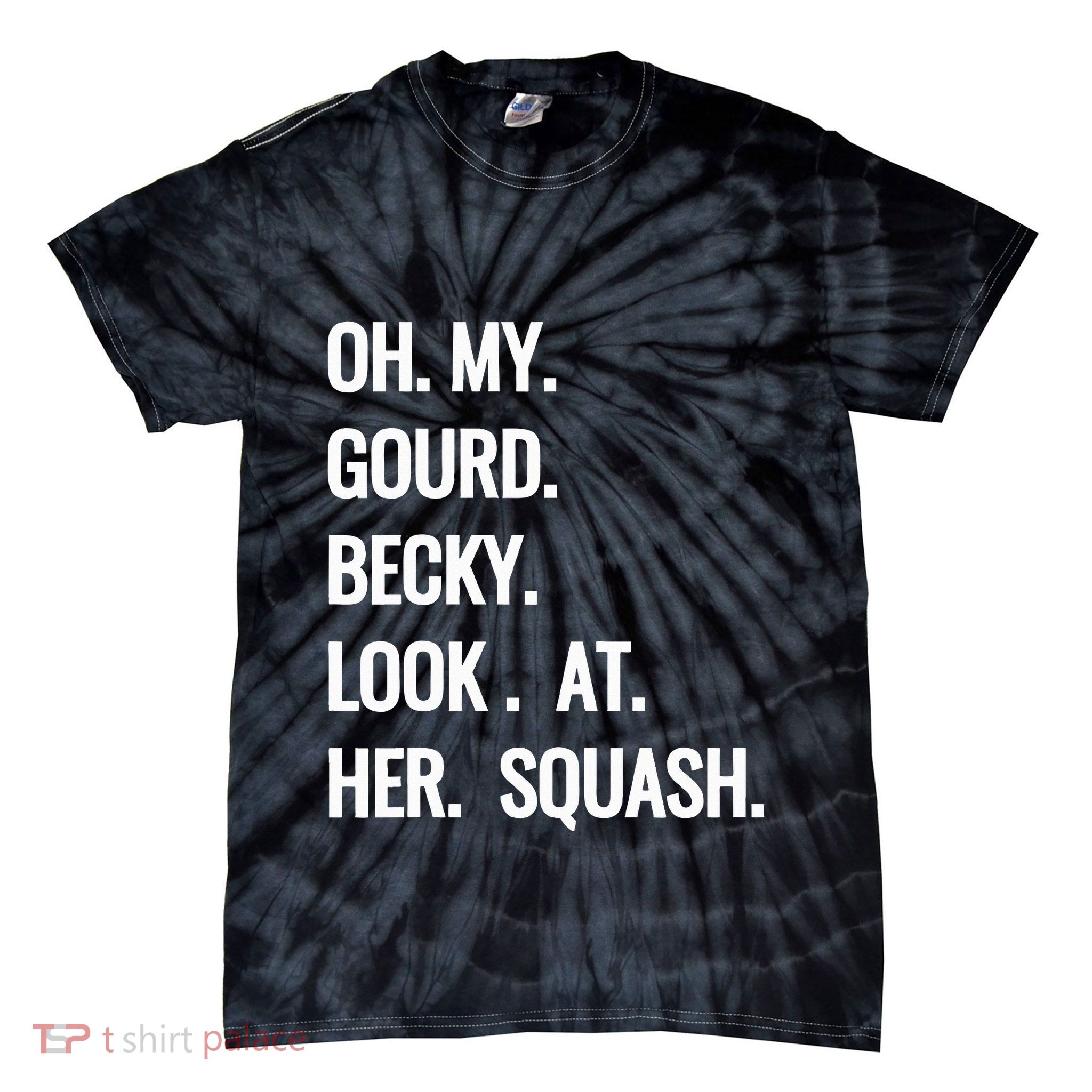 Oh My Gourd Becky Look At Her Squash Funny Fall Puns Memes Tie-Dye T-Shirt