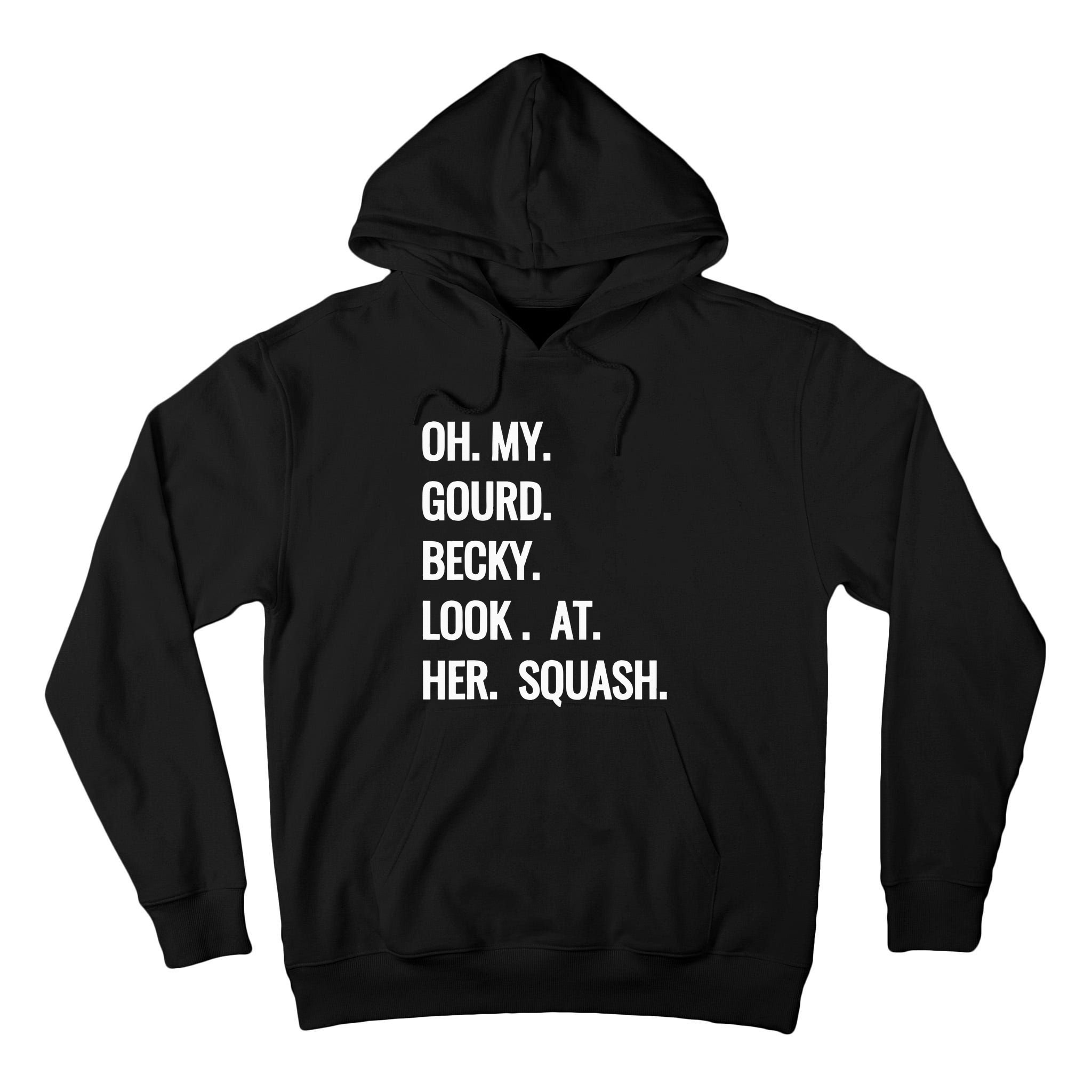 Oh My Gourd Becky Look At Her Squash Funny Fall Puns Memes Tall Hoodie