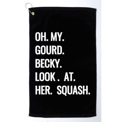 Oh My Gourd Becky Look At Her Squash Funny Fall Puns Memes Golf Towel