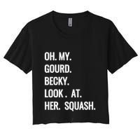 Oh My Gourd Becky Look At Her Squash Funny Fall Puns Memes Women's Crop Top Tee