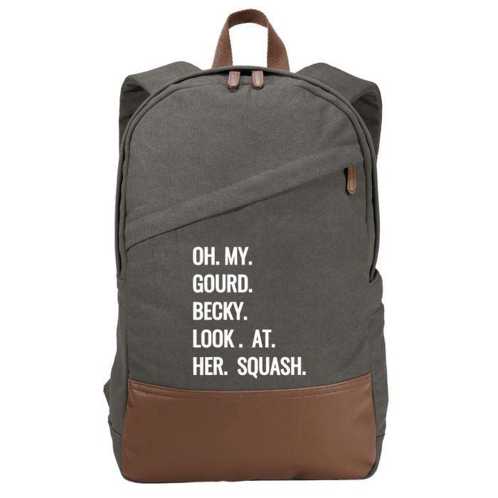 Oh My Gourd Becky Look At Her Squash Funny Fall Puns Memes Cotton Canvas Backpack