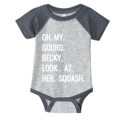Oh My Gourd Becky Look At Her Squash Funny Fall Puns Memes Infant Baby Jersey Bodysuit