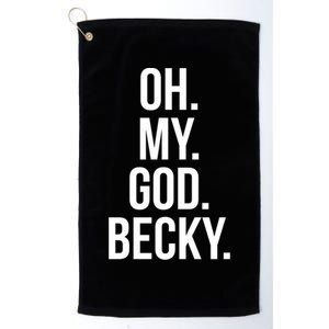 Oh My God Becky Gift Platinum Collection Golf Towel