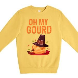 Oh My Gourd Funny Thanksgiving Gift Funny Gift Premium Crewneck Sweatshirt