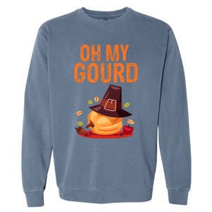 Oh My Gourd Funny Thanksgiving Gift Funny Gift Garment-Dyed Sweatshirt