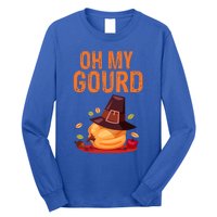 Oh My Gourd Funny Thanksgiving Gift Funny Gift Long Sleeve Shirt